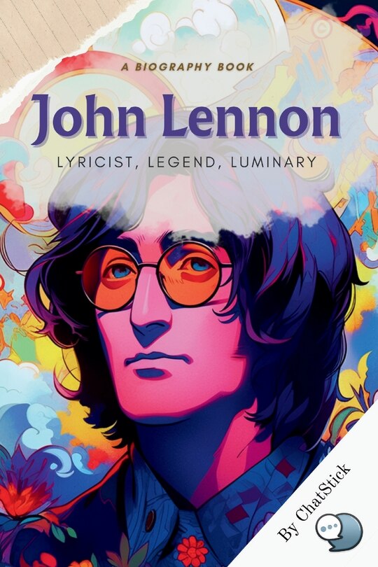 John Lennon: Lyricist, Legend, Luminary A Study of Lennon's Influence on Music and Culture