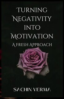 Front cover_Turning Negativity into Motivation