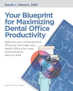 Front cover_Your Blueprint for Maximizing Dental Office Productivity