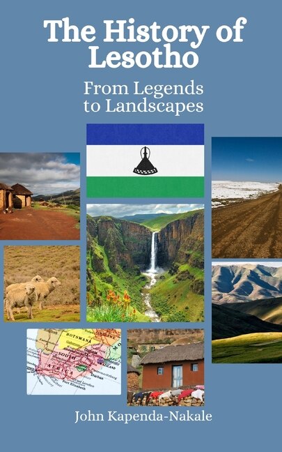 The History of Lesotho: From Legends to Landscapes | Indigo