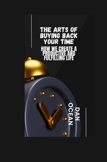 Front cover_The Arts of Buying Back Your Time