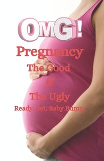 The little book of pregnancy: Ready, Set, Baby Bump!