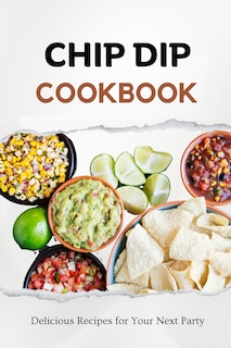 Front cover_Chip Dip Cookbook