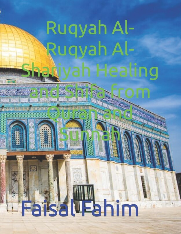 Front cover_Ruqyah Al-Ruqyah Al-Shariyah Healing and Shifa from Quran and Sunnah