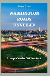 Washington Roads Unveiled: A comprehensive DMV handbook