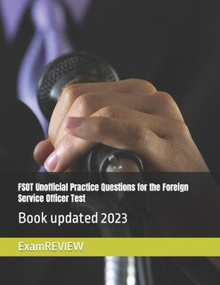 Front cover_FSOT Unofficial Practice Questions for the Foreign Service Officer Test
