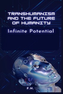Front cover_Transhumanism and the Future of Humanity