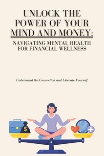 Front cover_Unlock the Power of Your Mind and Money
