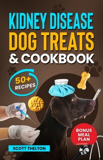 Front cover_Kidney Disease Dog Treats And Cookbook