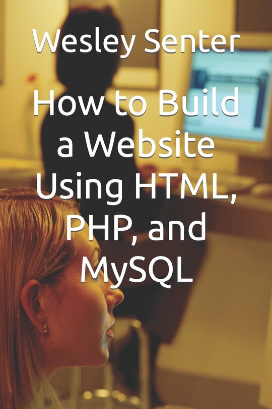 How to Build a Website Using HTML, PHP, and MySQL | Indigo
