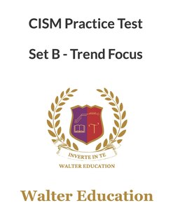 Front cover_CISM 1050+ Practice Test,2023 Updated, Set B - Trends Focused, ISACA