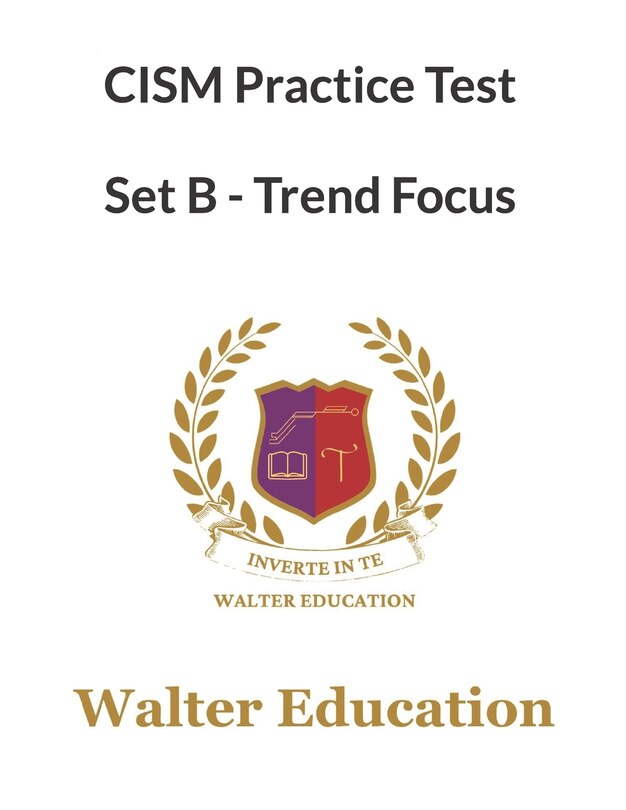 Front cover_CISM 1050+ Practice Test,2023 Updated, Set B - Trends Focused, ISACA