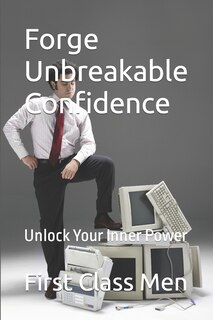 Front cover_Forge Unbreakable Confidence