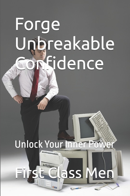Front cover_Forge Unbreakable Confidence