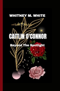 Caitlin O'Connor: Beyond The Spotlight