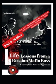 Life Lessons from a Russian Mafia Boss: a journey from nomad to apprentice
