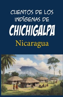 Front cover_Cuentos de los indígenas de Chichigalpa