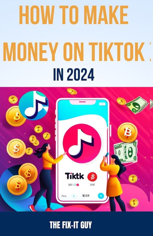 Front cover_How to Make Money on Tiktok in 2024