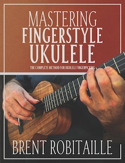 Front cover_Mastering Fingerstyle Ukulele