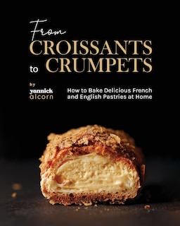 Front cover_From Croissants to Crumpets Cookbook