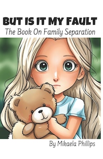 But Is It My Fault: The Book On Family Separation