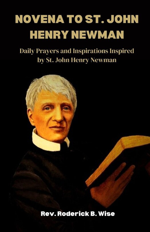 Novena to St. John Henry Newman Daily Prayers and Inspirations