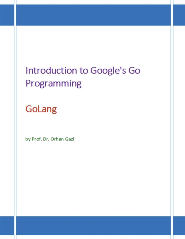 Introduction to Google's Go Programming Language: GoLang