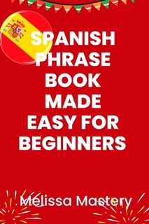 Couverture_Spanish phrase book made easy for beginners