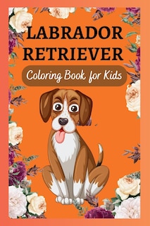 Front cover_Labrador Retriever Coloring Book for Kids