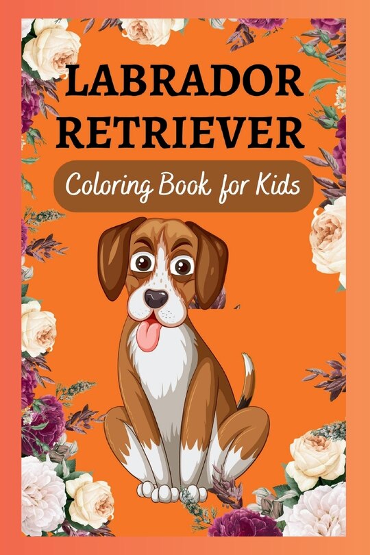 Front cover_Labrador Retriever Coloring Book for Kids