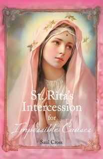 Front cover_St. Rita's Intercession for Impossible Causes