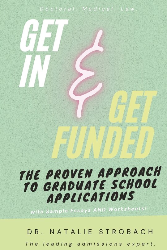 Couverture_Get In. Get Funded. The Proven Approach to Graduate School Applications