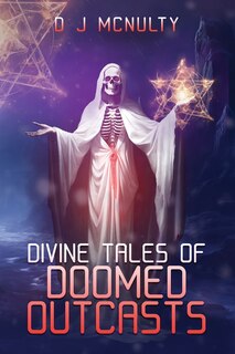 Divine Tales of Doomed Outcasts