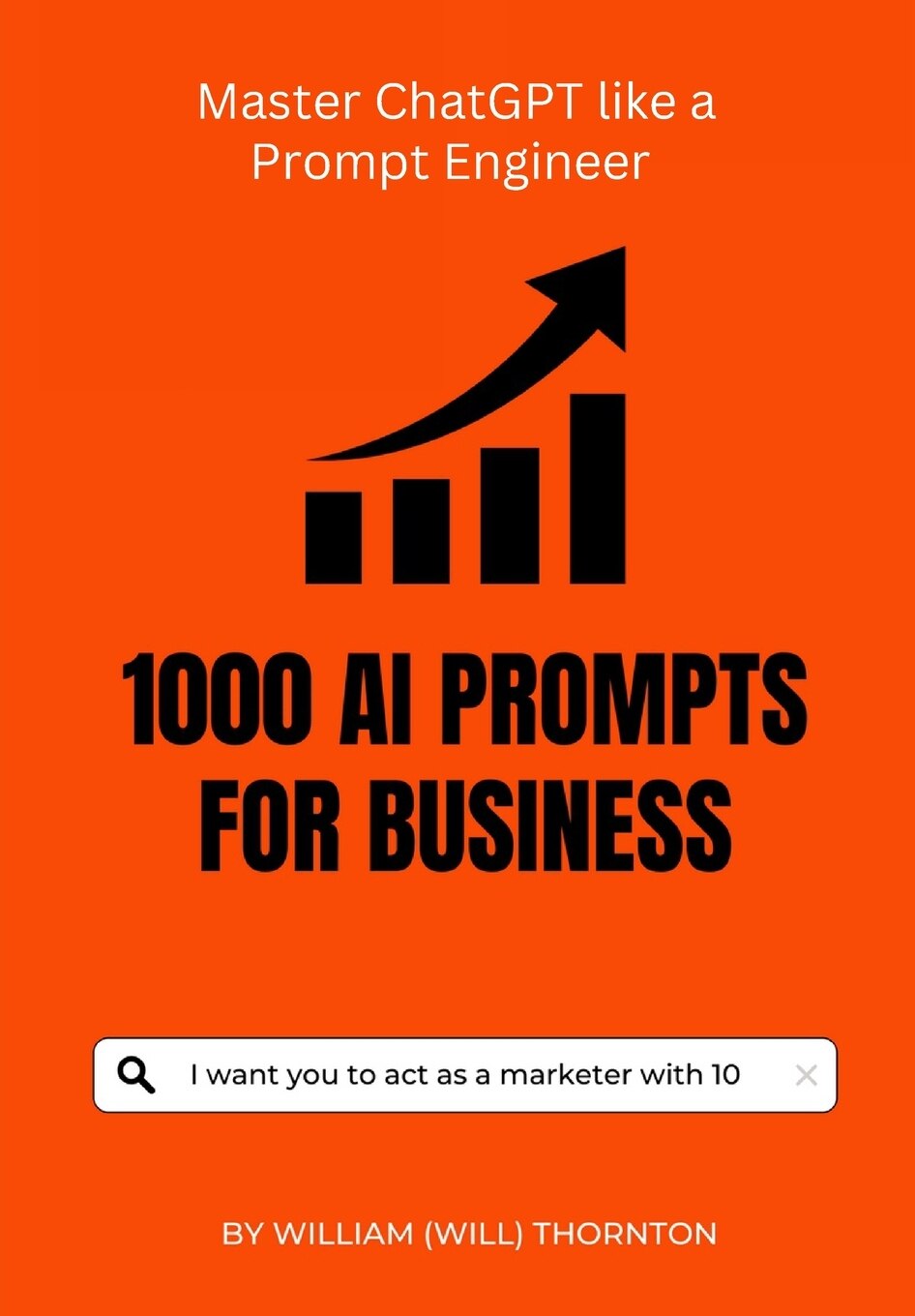 1000 Ai Prompts For Business: Master Chrtgpt Like A Prompt