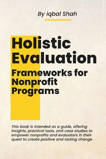 Couverture_Holistic Evaluation Frameworks for Nonprofit Programs