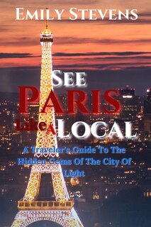 Front cover_See Paris Like A Local