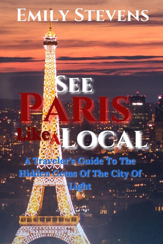 Front cover_See Paris Like A Local