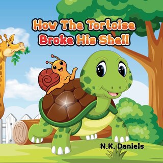 Front cover_How The Tortoise Broke His Shell