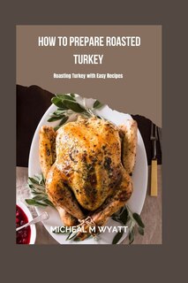 Front cover_How To Prepare Roasted Turkey