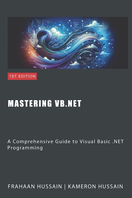 Mastering VB.NET: A Comprehensive Guide to Visual Basic .NET Programming