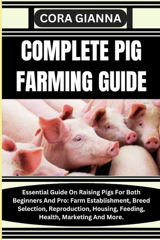 Front cover_Complete Pig Farming Guide