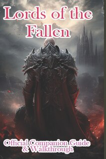 Front cover_Lords of the Fallen 2023 Official Companion Guide & Walkthrough