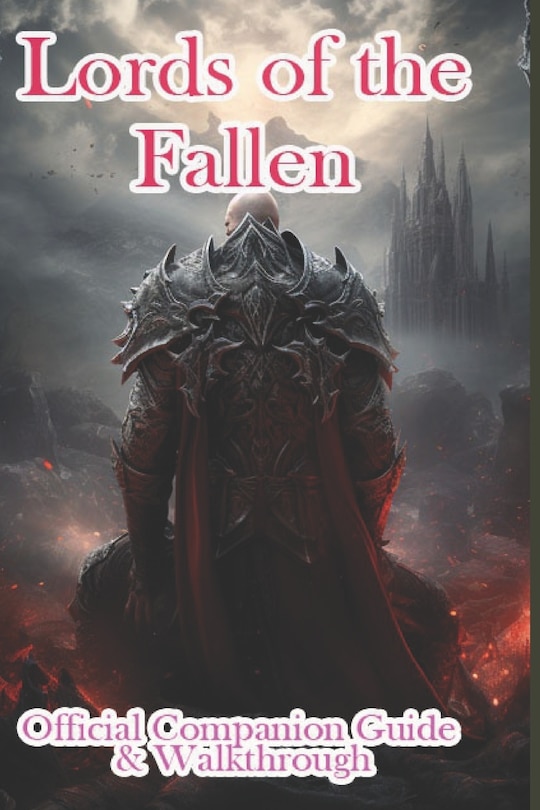 Front cover_Lords of the Fallen 2023 Official Companion Guide & Walkthrough