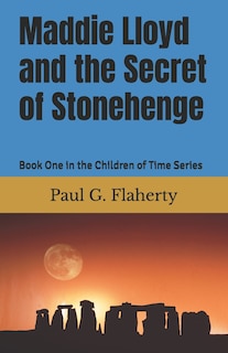 Front cover_Maddie Lloyd and the Secret of Stonehenge