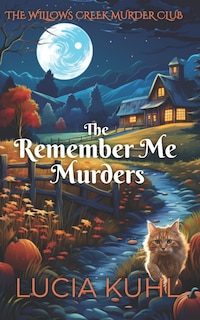 The Remember Me Murders: The Willows Creek Cozy Mystery Series