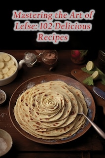 Front cover_Mastering the Art of Lefse