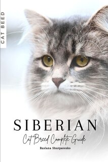 Siberian: Cat Breed Complete Guide