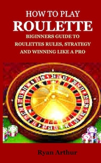 Front cover_How to Play Roulette