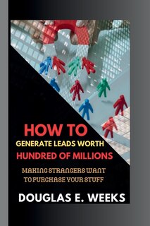Couverture_How to Generate Leads worth Hundred of millions