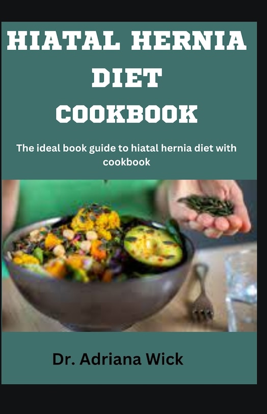 Front cover_Hiatal Hernia Diet Cookbook